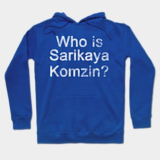 The Office - Who is Sarikaya Komzin? Hoodie